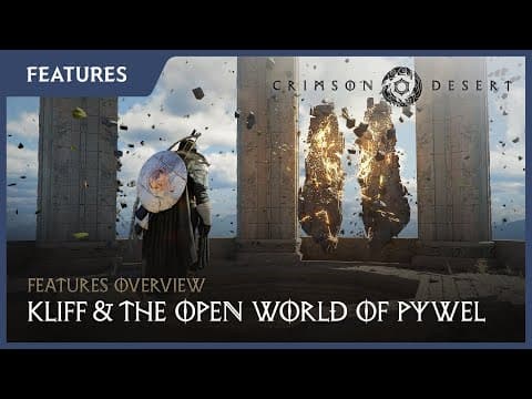Features Overview #1: Kliff and the Open World of Pywel | Crimson Desert